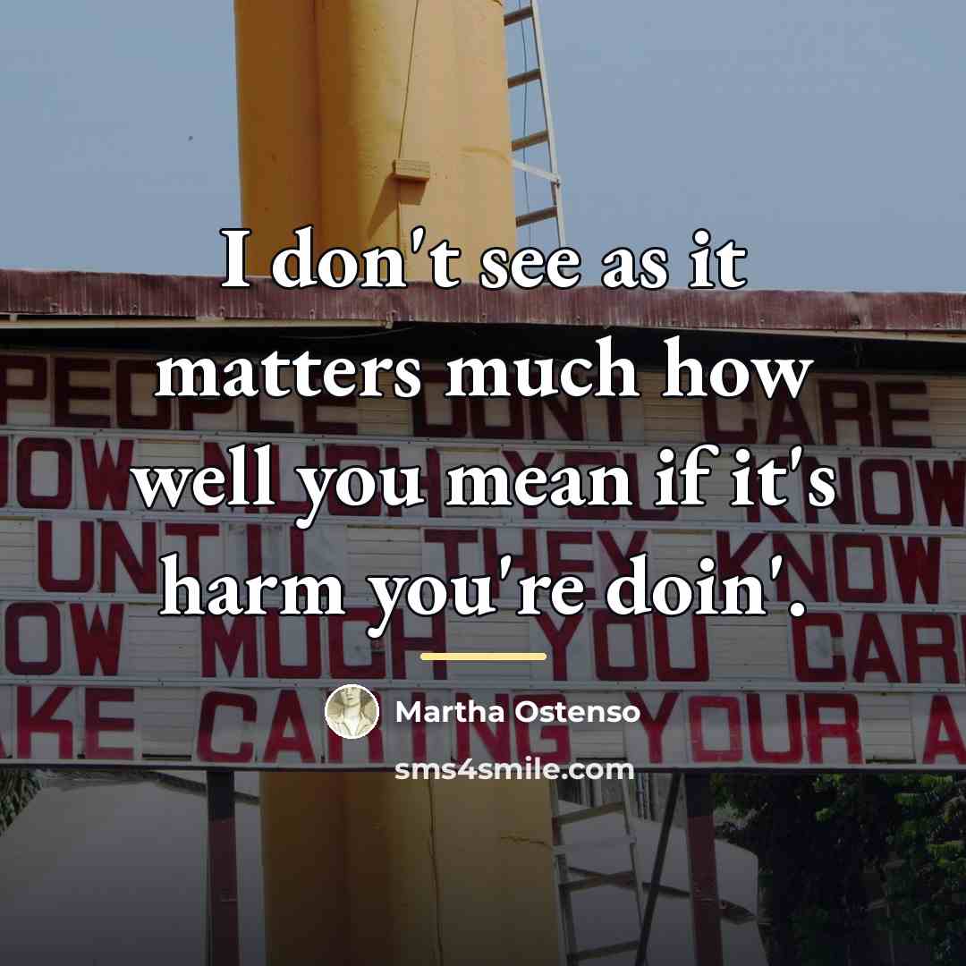 “I don't see as it matters much how well you…” quote by Martha Ostenso