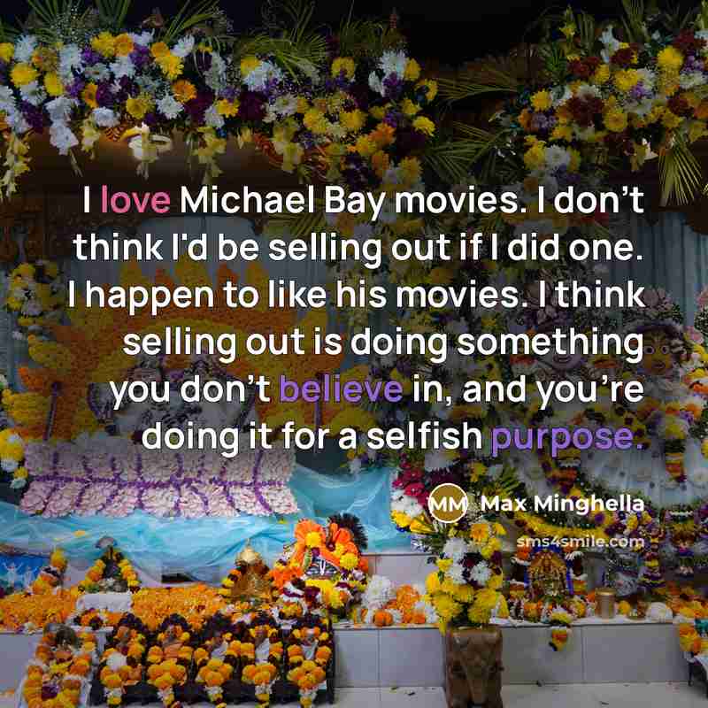 “I love Michael Bay movies. I don't think I'd be…” quote by Max Minghella