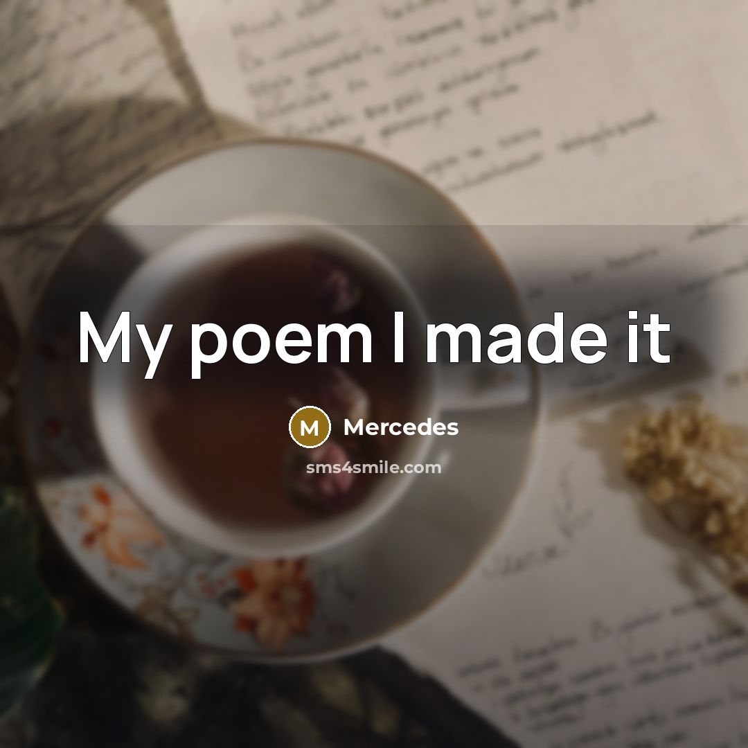 “My poem I made it” quote by Mercedes