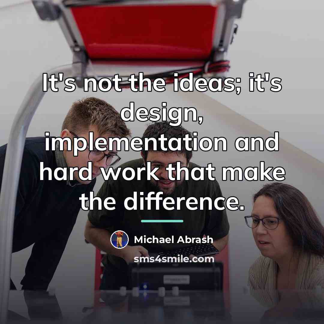 “It's not the ideas; it's design, implementation and hard work…” quote by Michael Abrash