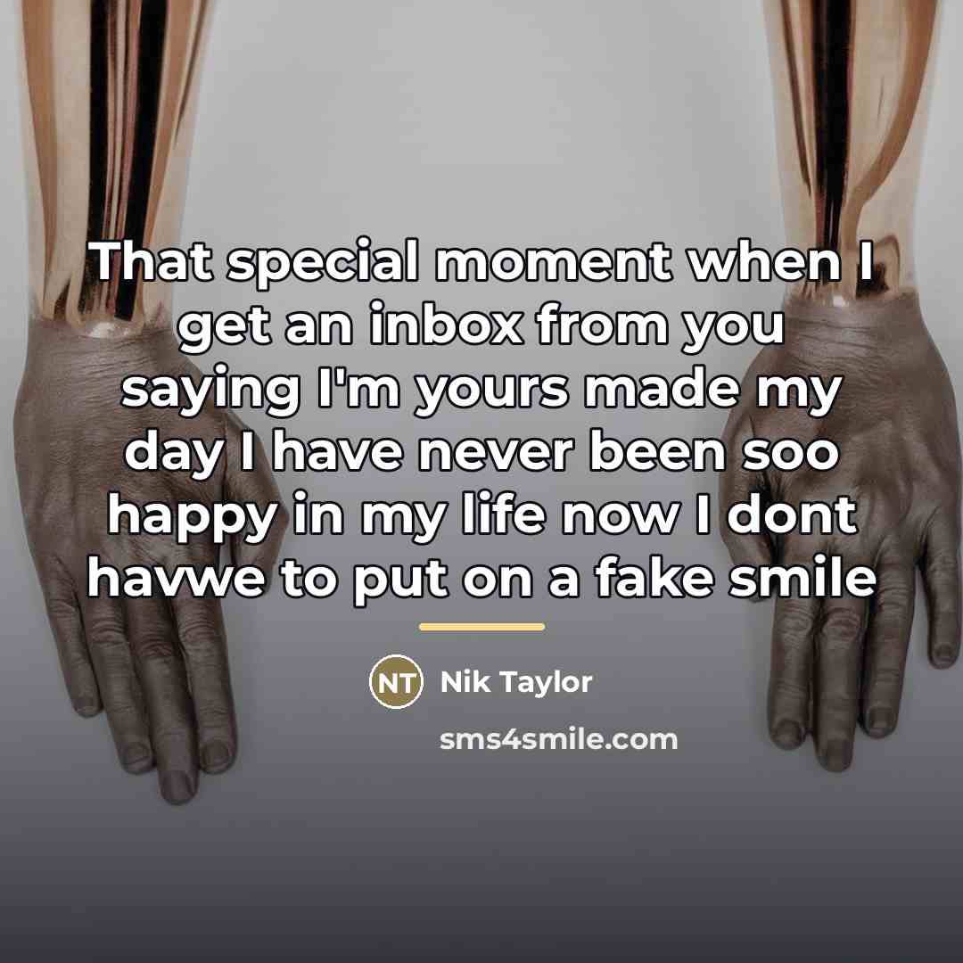 “That special moment when I get an inbox from you…” quote by Nik Taylor