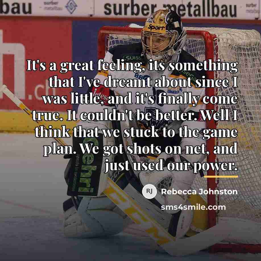 “It's a great feeling, its something that I've dreamt about…” quote by Rebecca Johnston