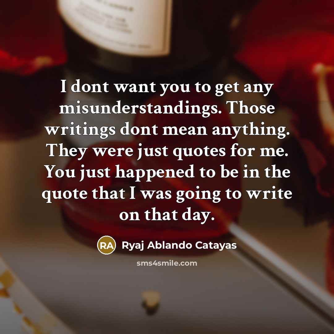 “I dont want you to get any misunderstandings. Those writings…” quote by Ryaj Ablando Catayas