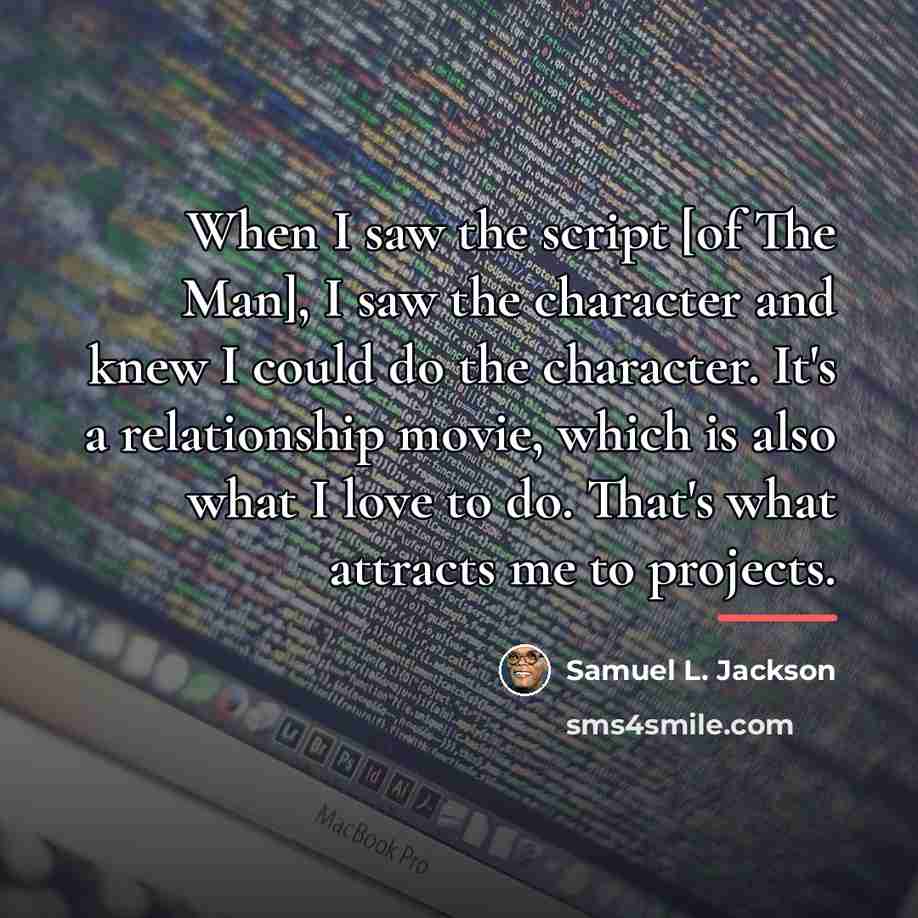 “When I saw the script [of The Man], I saw…” quote by Samuel L. Jackson