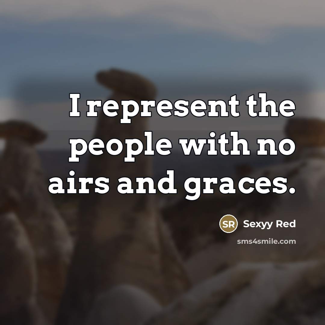 “I represent the people with no airs and graces.…” quote by Sexyy Red