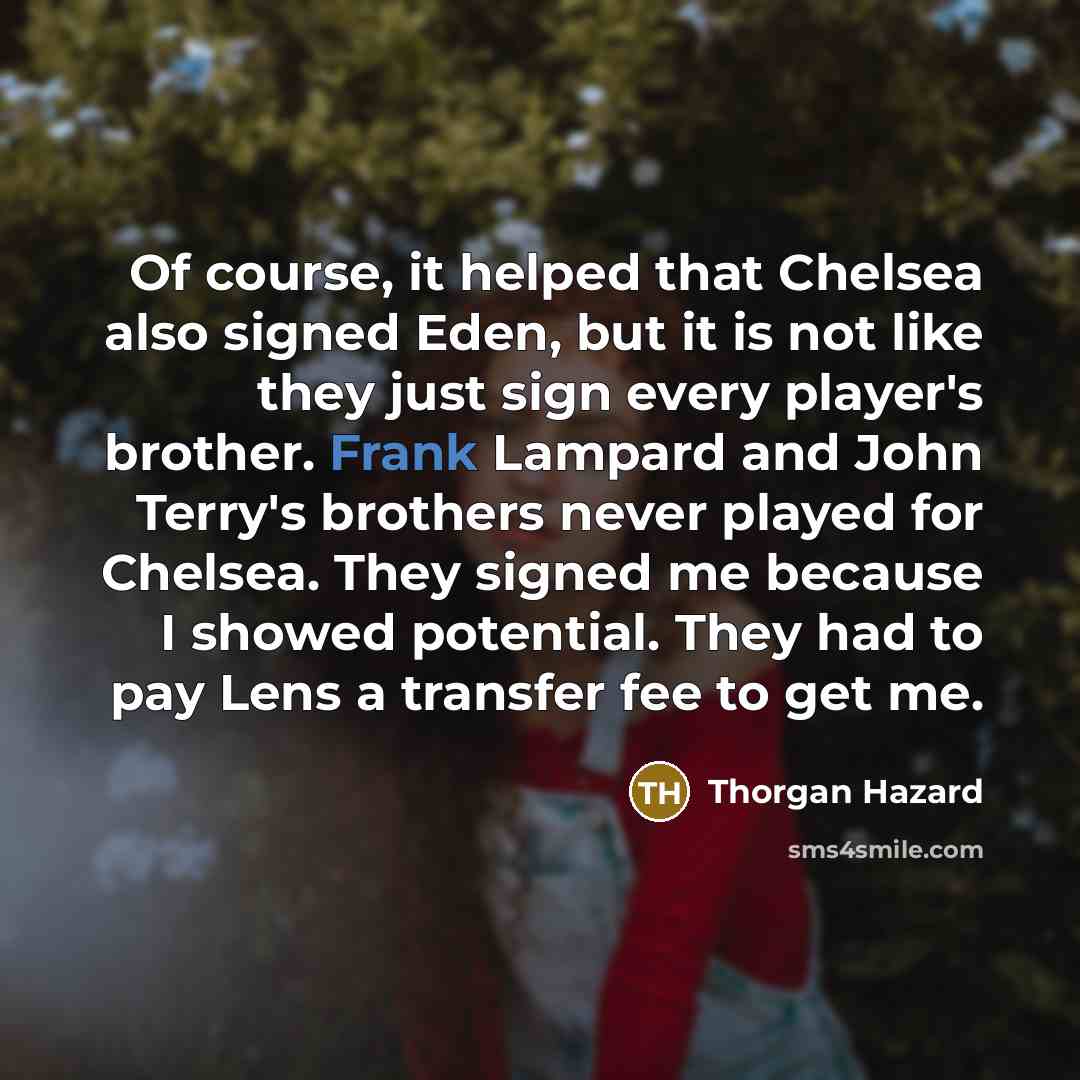 “Of course, it helped that Chelsea also signed Eden, but…” quote by Thorgan Hazard