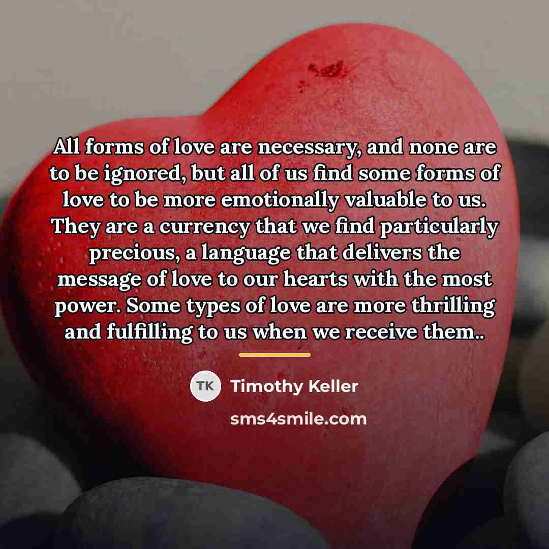 “All forms of love are necessary, and none are to…” quote by Timothy Keller