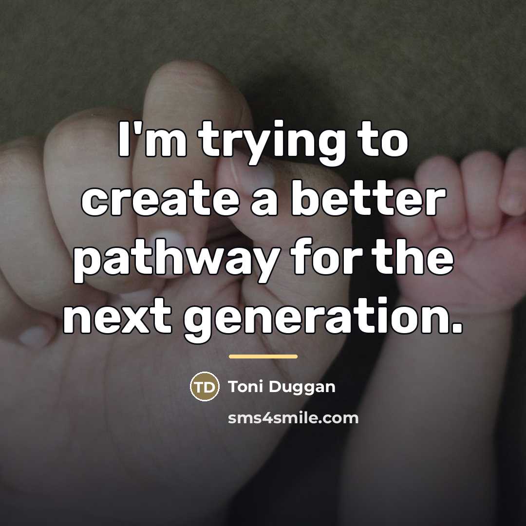 “I'm trying to create a better pathway for the next…” quote by Toni Duggan