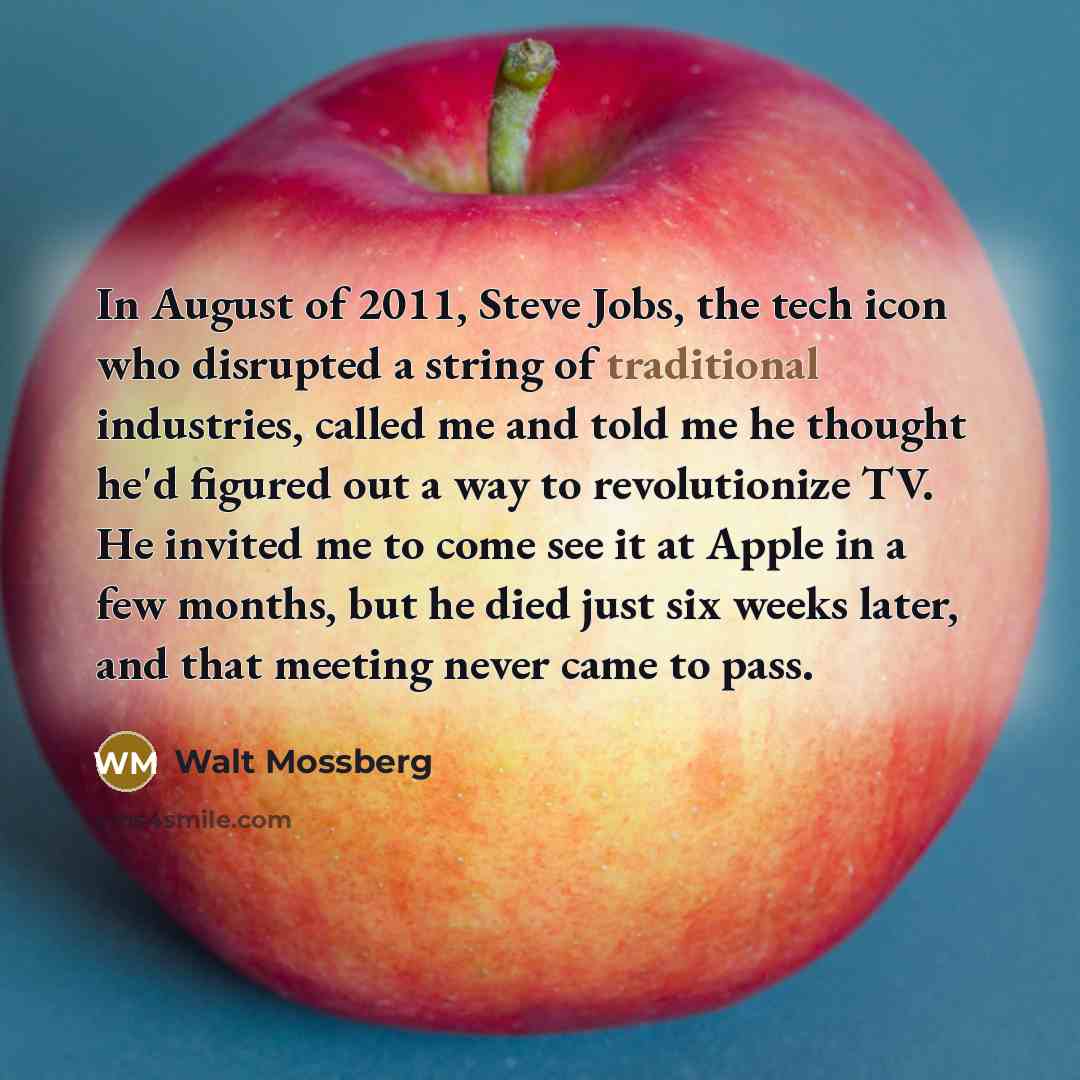 “In August of 2011, Steve Jobs, the tech icon who…” quote by Walt Mossberg