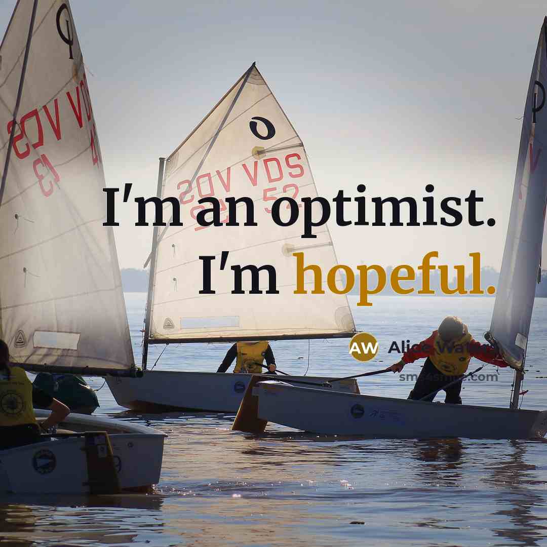 “I'm an optimist. I'm hopeful.…” quote by Alice Waters