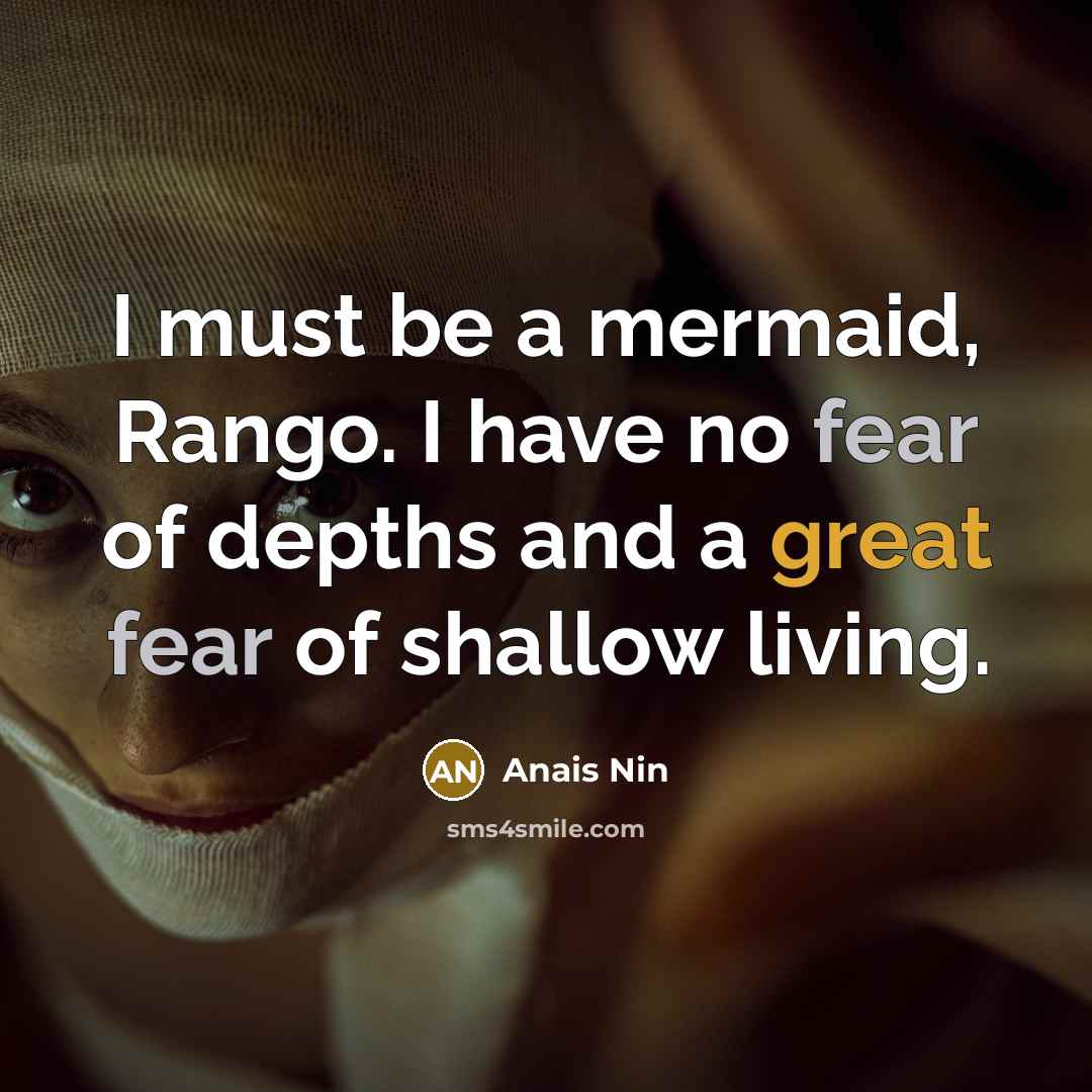 “I must be a mermaid, Rango. I have no fear…” quote by Anais Nin