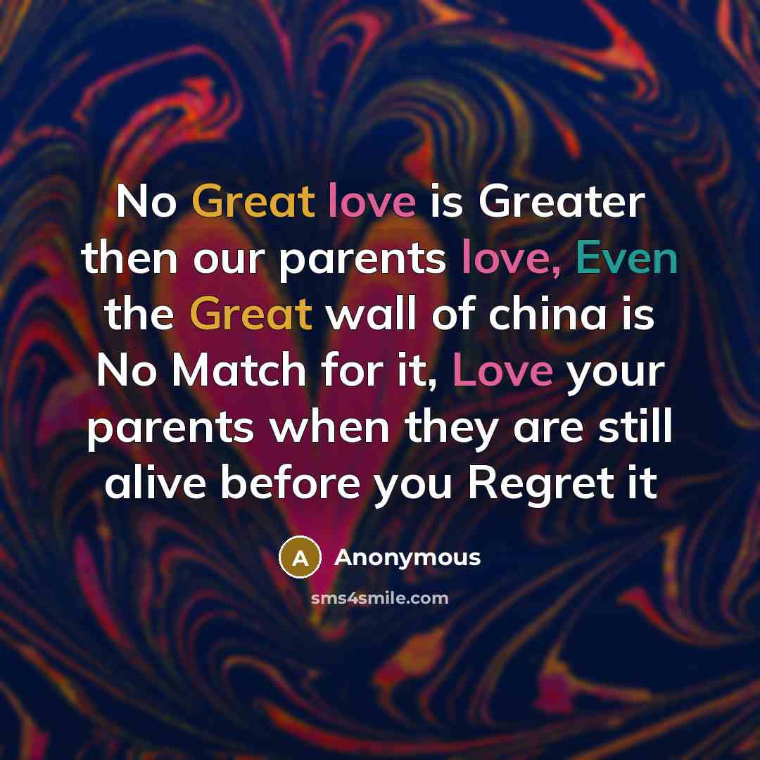 “No Great love is Greater then our parents love, Even…” quote by Anonymous