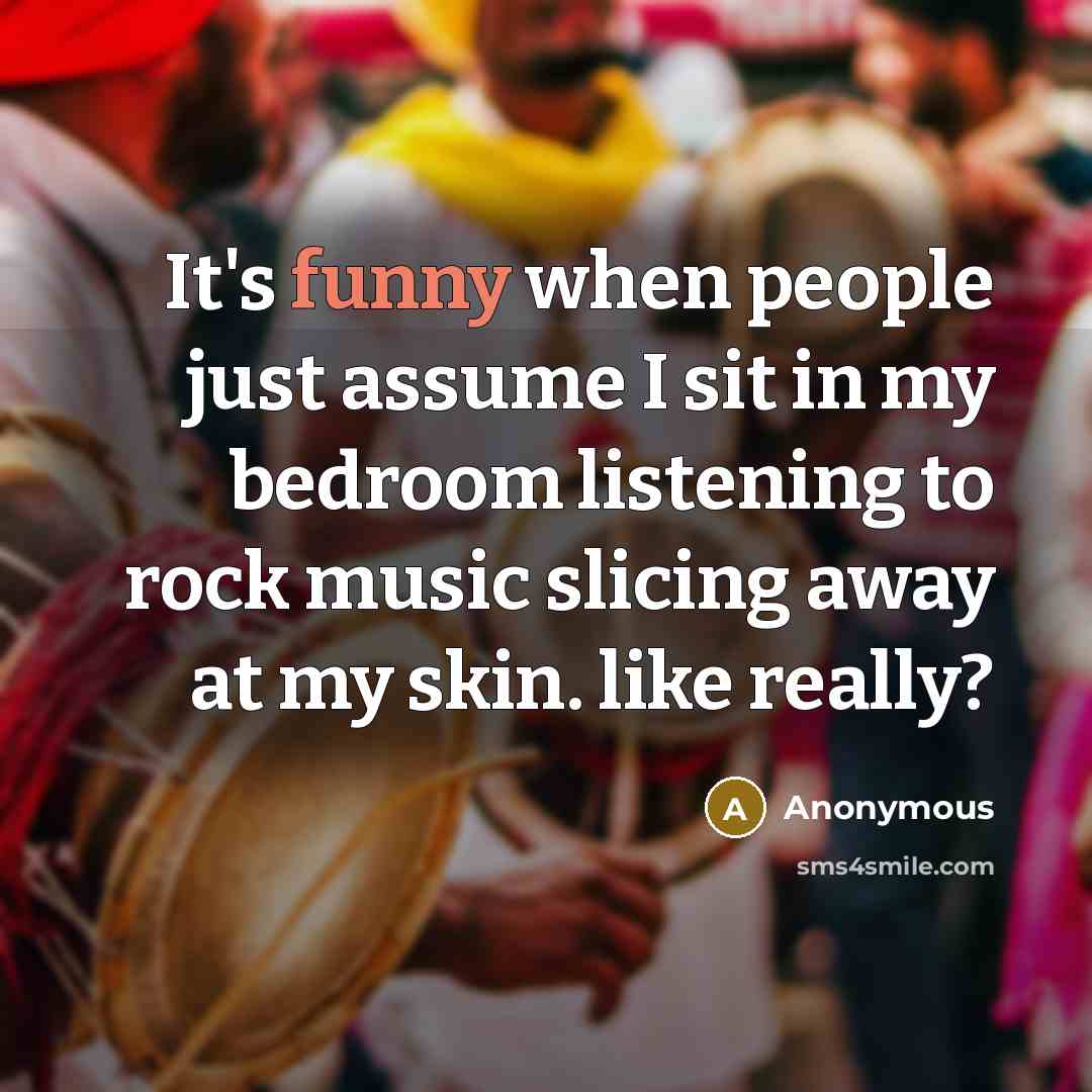 “It's funny when people just assume I sit in my…” quote by Anonymous