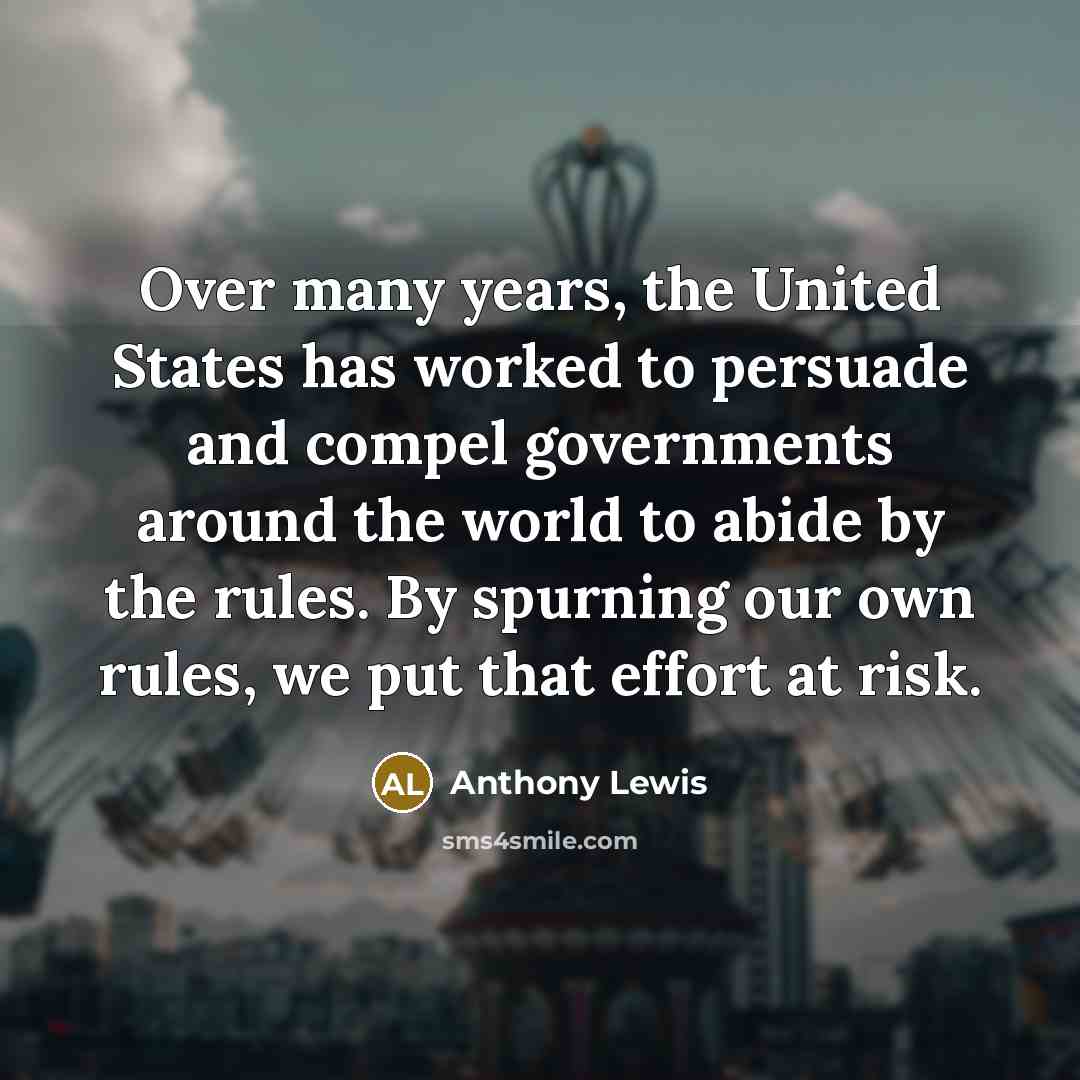 “Over many years, the United States has worked to persuade…” quote by Anthony Lewis