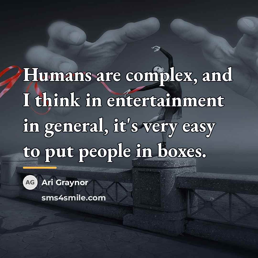 “Humans are complex, and I think in entertainment in general,…” quote by Ari Graynor