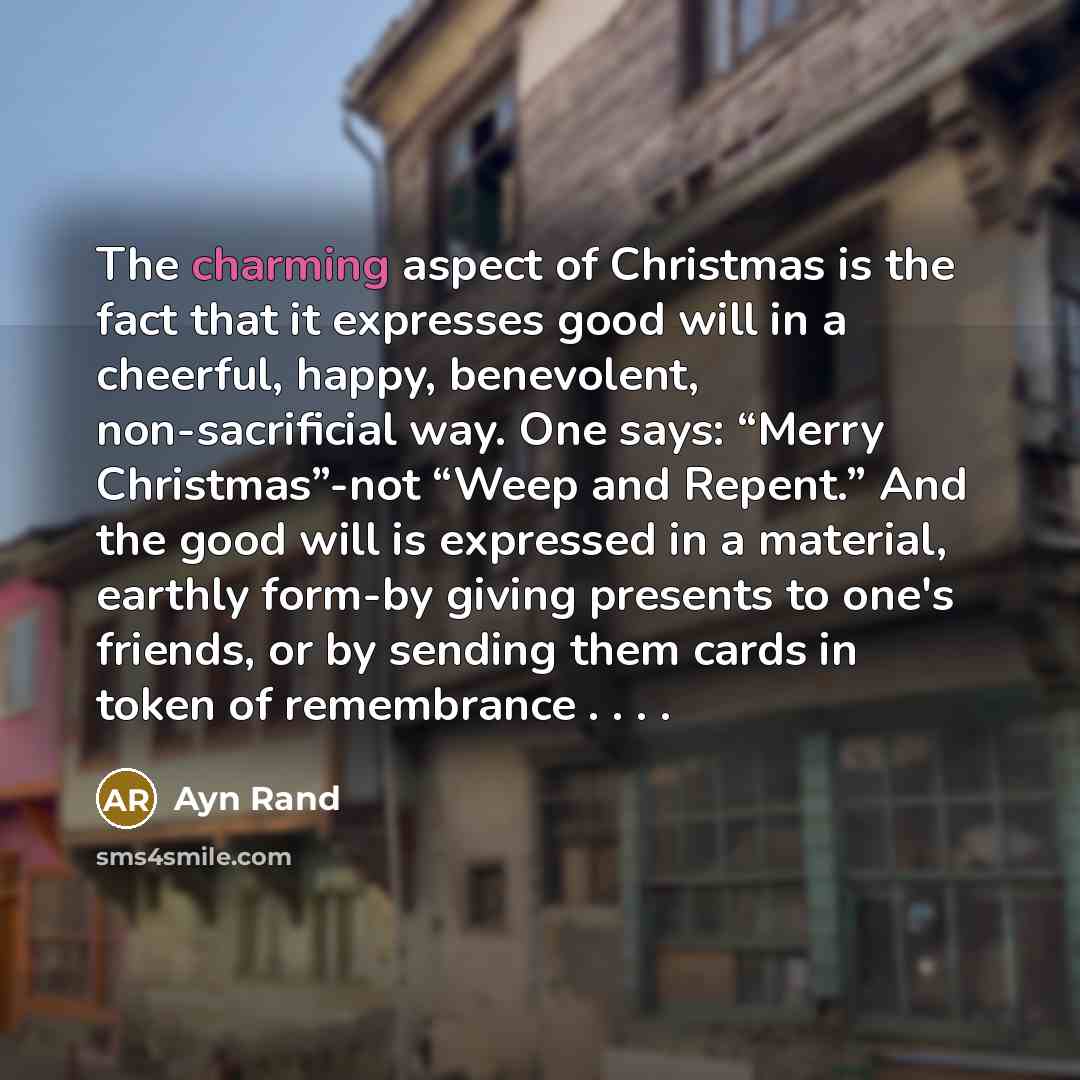 “The charming aspect of Christmas is the fact that it…” quote by Ayn Rand