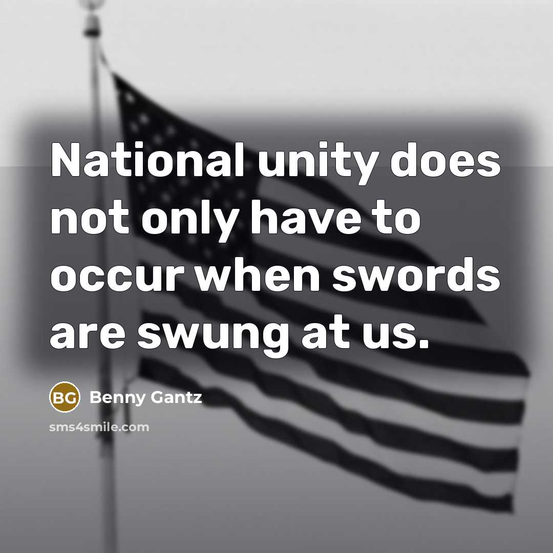 “National unity does not only have to occur when swords…” quote by Benny Gantz