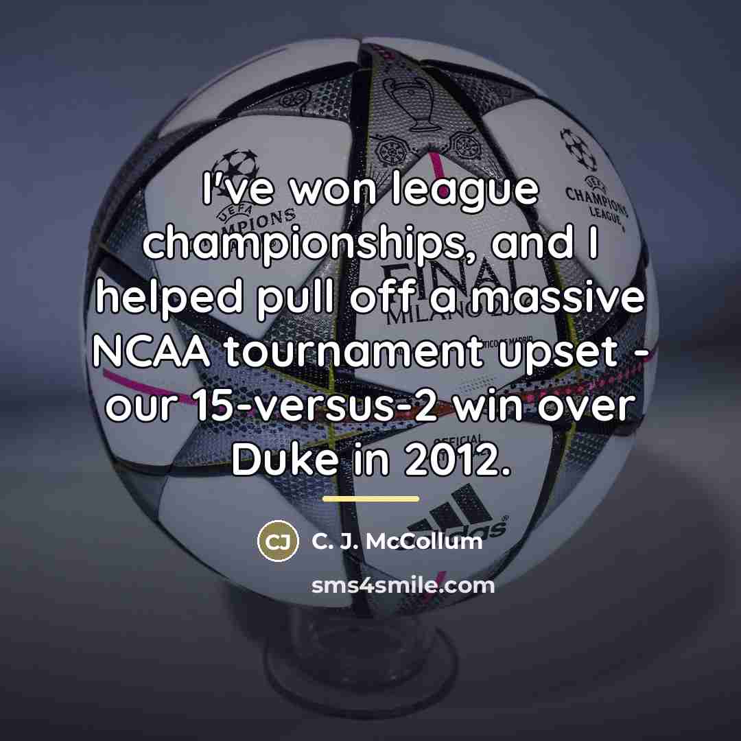 “I've won league championships, and I helped pull off a…” quote by C. J. McCollum