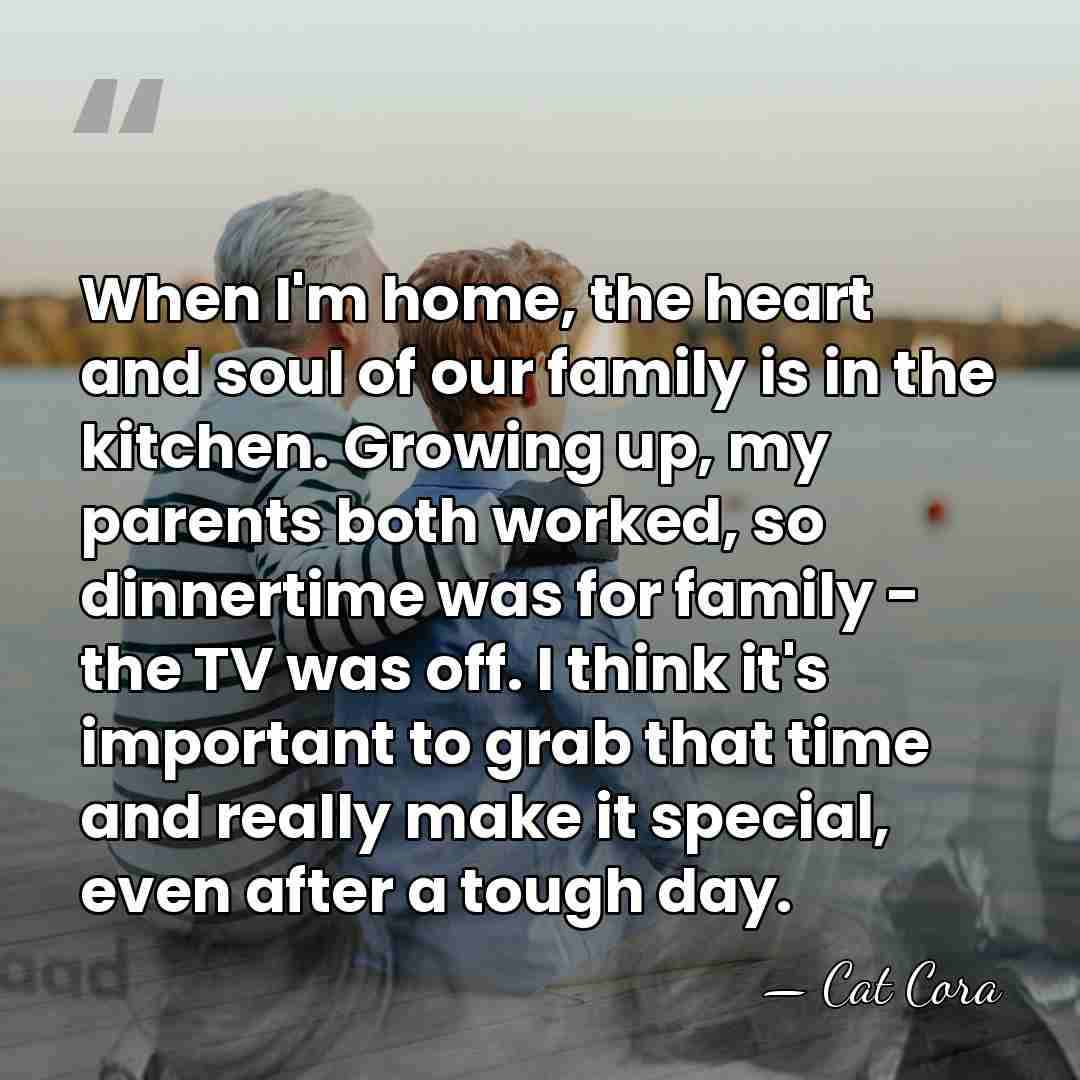 When I'm home, the heart and soul of our family is in&hellip; - Cat Cora