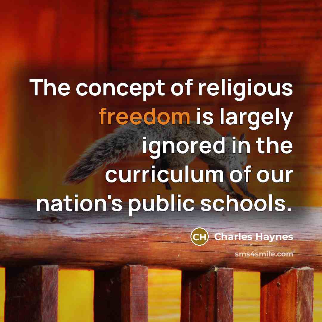 “The concept of religious freedom is largely ignored in the…” quote by Charles Haynes