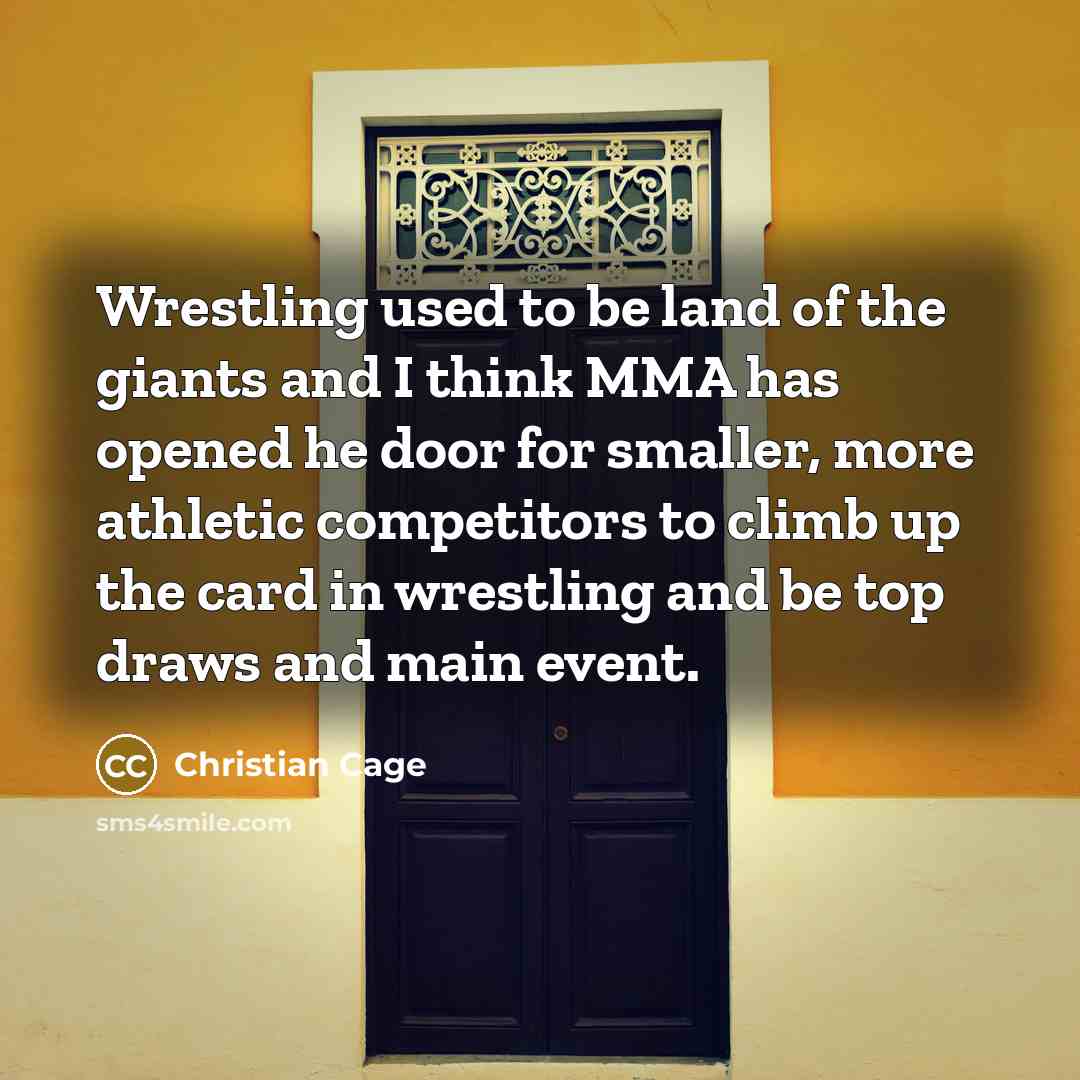 “Wrestling used to be land of the giants and I…” quote by Christian Cage