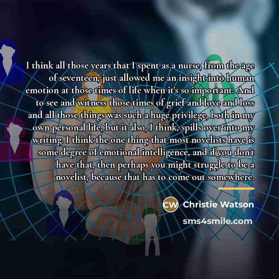 “I think all those years that I spent as a…” quote by Christie Watson