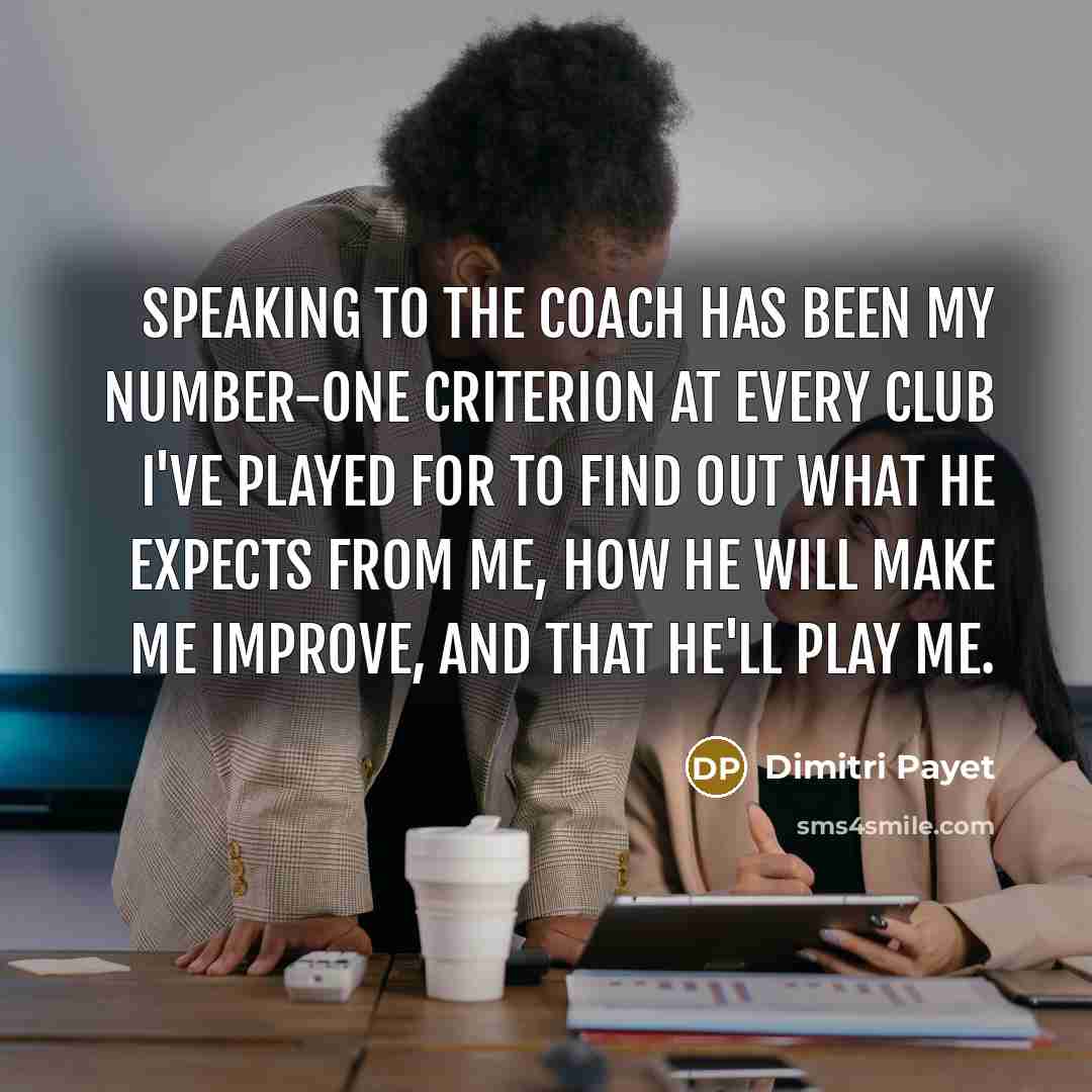 “Speaking to the coach has been my number-one criterion at…” quote by Dimitri Payet