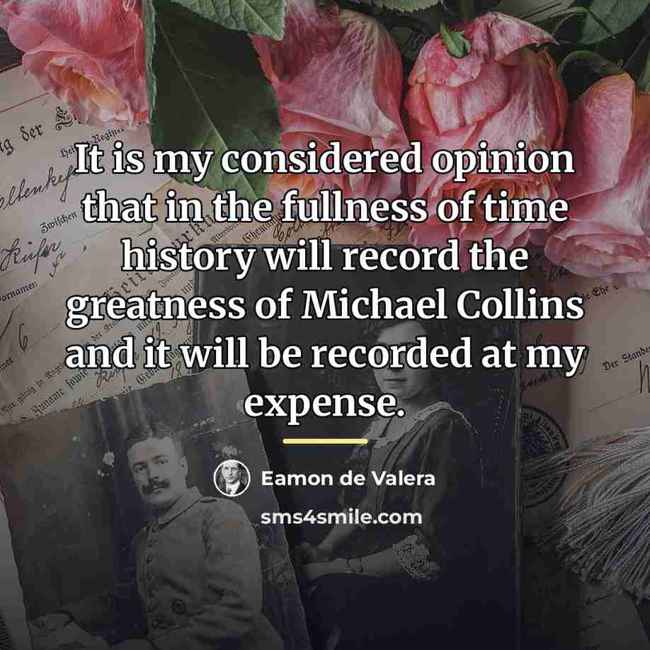 “It is my considered opinion that in the fullness of…” quote by Eamon de Valera