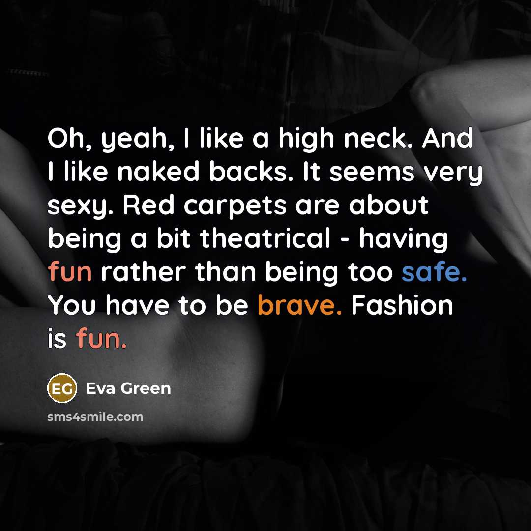 “Oh, yeah, I like a high neck. And I like…” quote by Eva Green