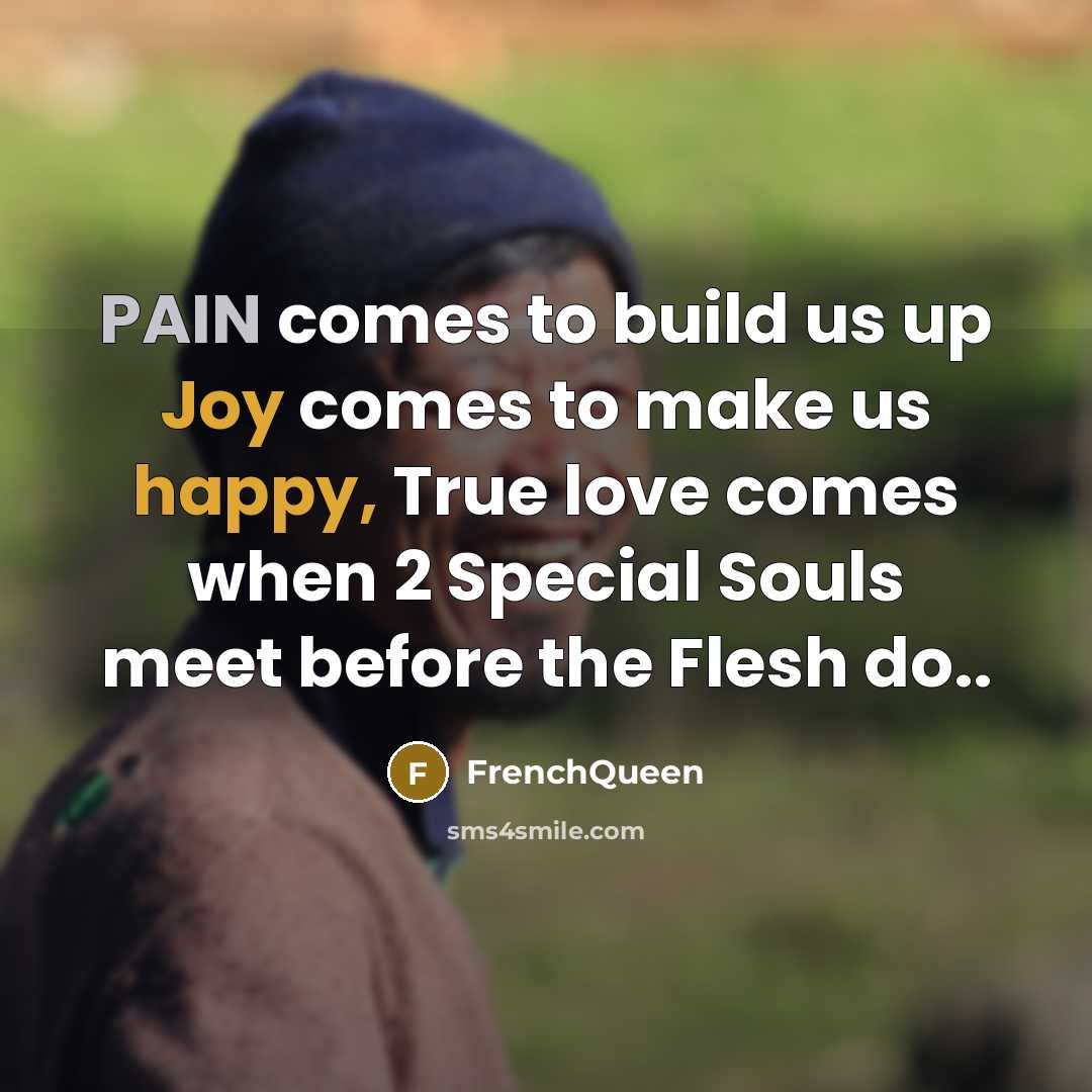 “PAIN comes to build us up Joy comes to make…” quote by Frenchqueen