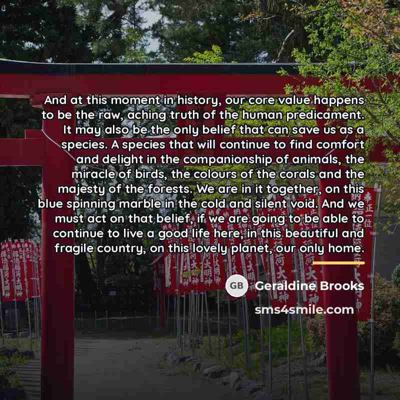 “And at this moment in history, our core value happens…” quote by Geraldine Brooks