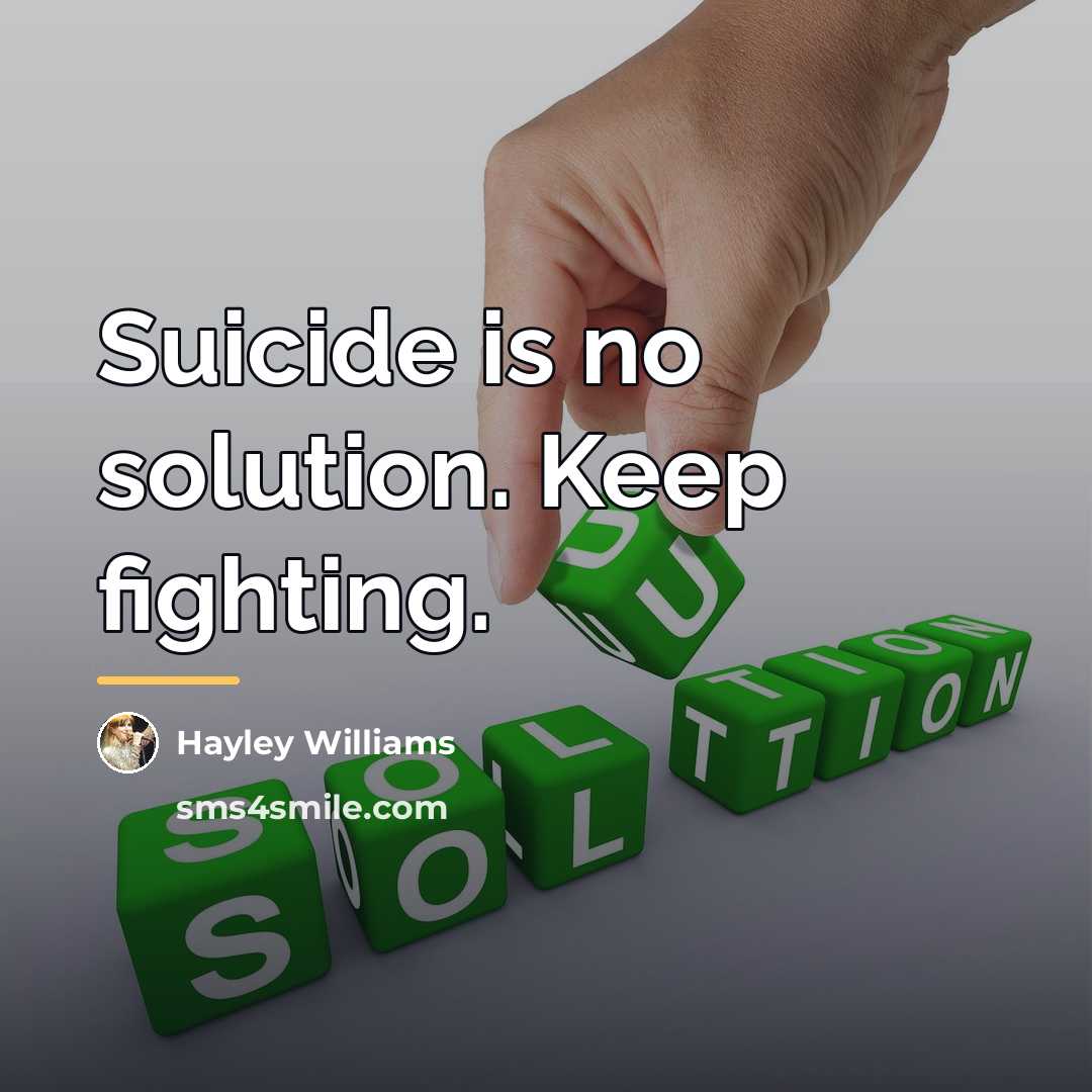 “Suicide is no solution. Keep fighting.…” quote by Hayley Williams