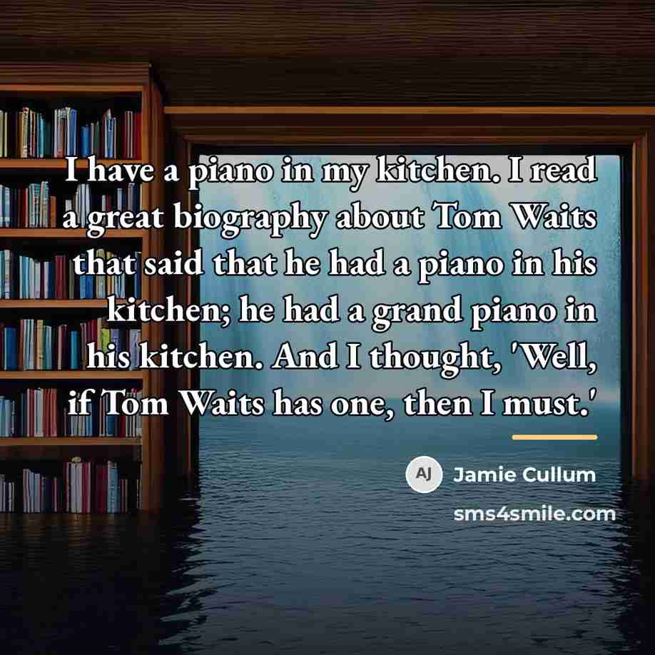 “I have a piano in my kitchen. I read a…” quote by Jamie Cullum