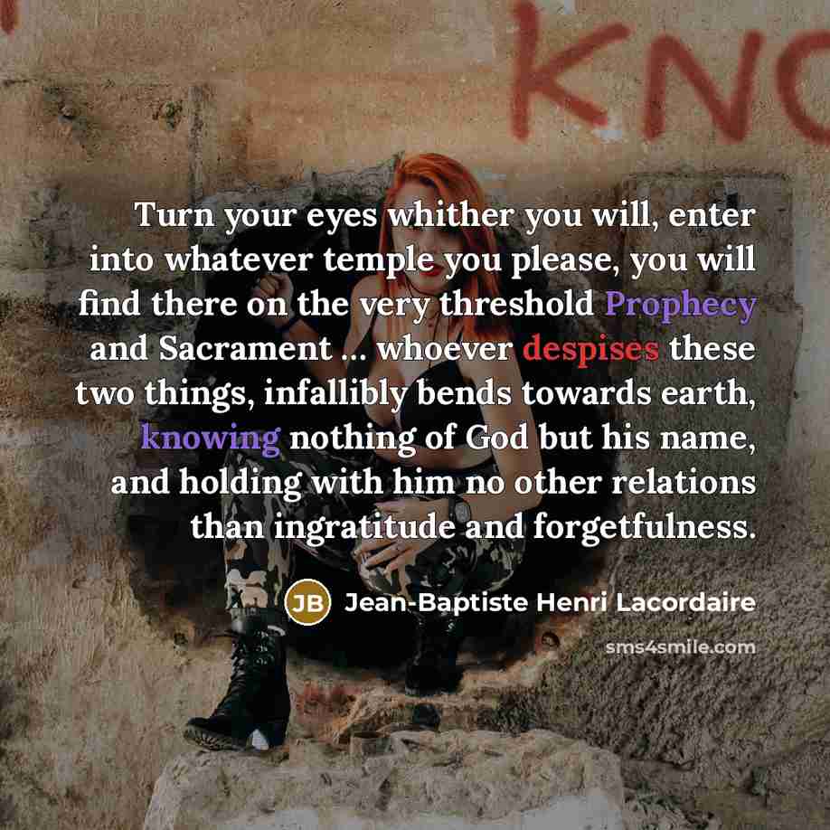 “Turn your eyes whither you will, enter into whatever temple…” quote by Jean-Baptiste Henri Lacordaire