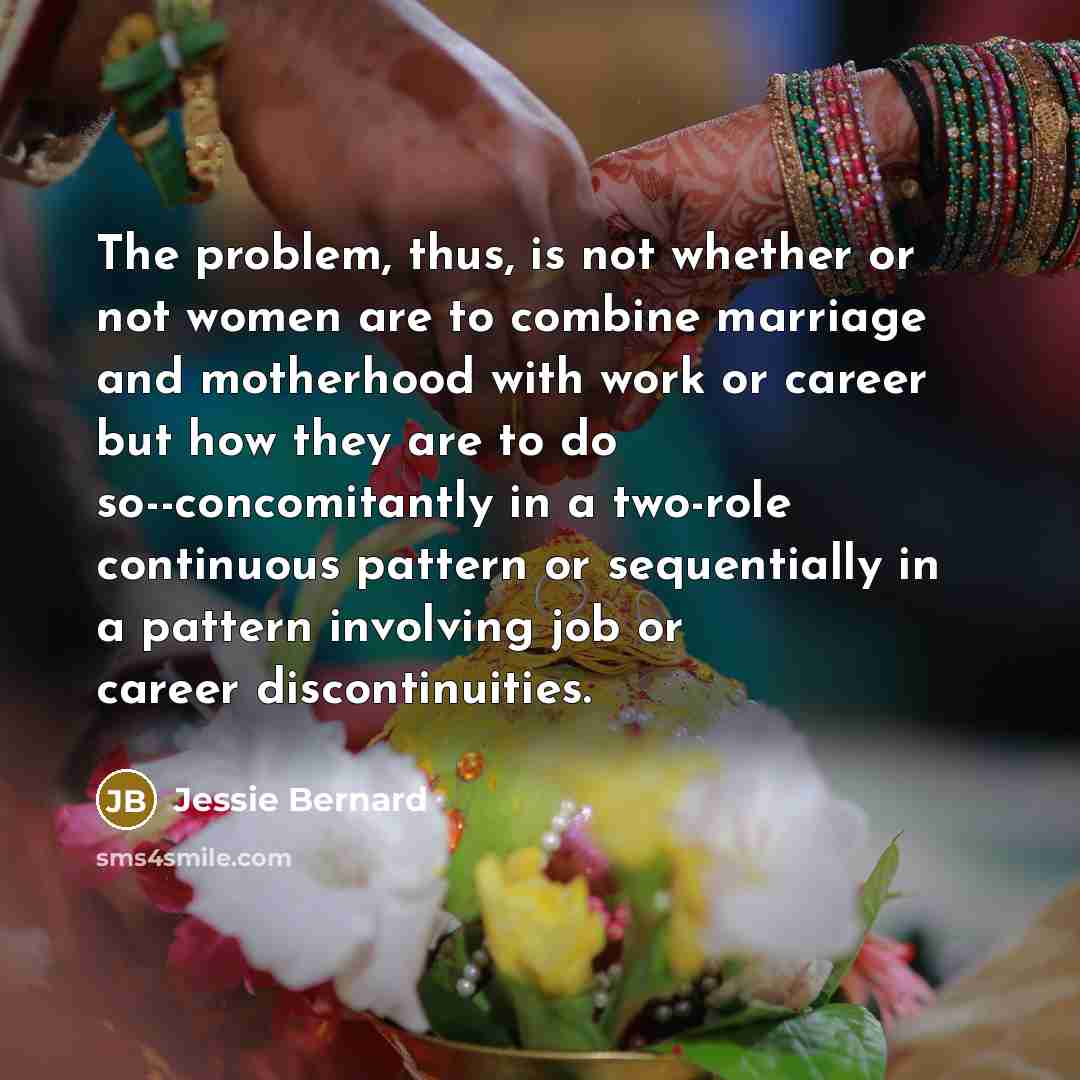 “The problem, thus, is not whether or not women are…” quote by Jessie Bernard