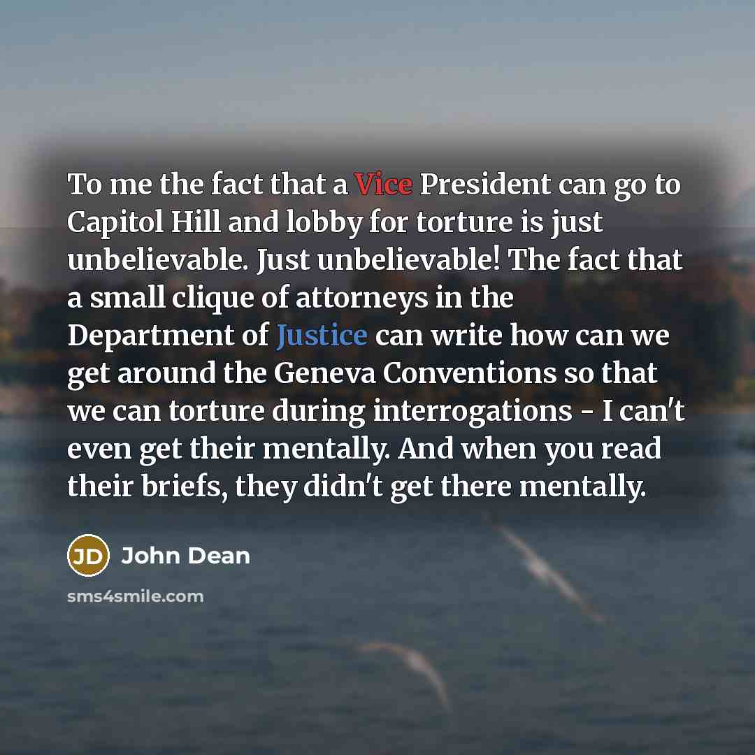 “To me the fact that a Vice President can go…” quote by John Dean