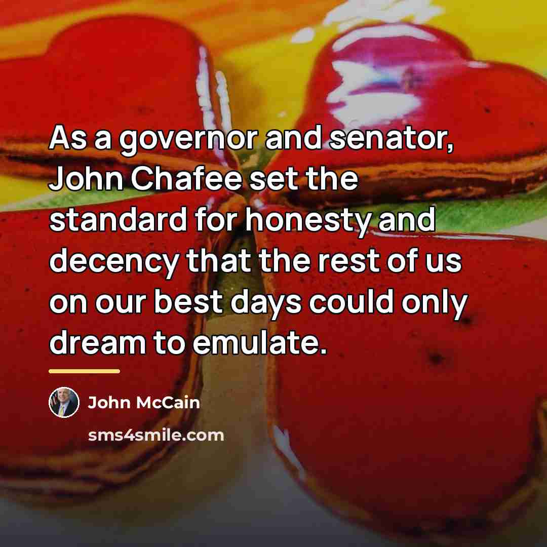 “As a governor and senator, John Chafee set the standard…” quote by John McCain