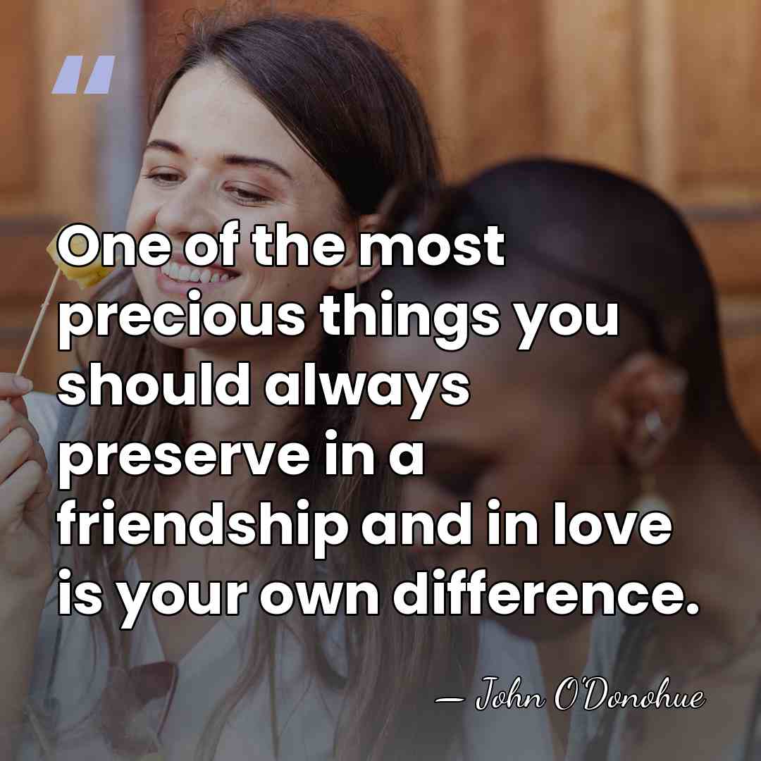 One of the most precious things you should always preserve in a&hellip; - John O'Donohue