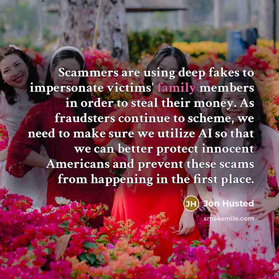 “Scammers are using deep fakes to impersonate victims' family members…” quote by Jon Husted
