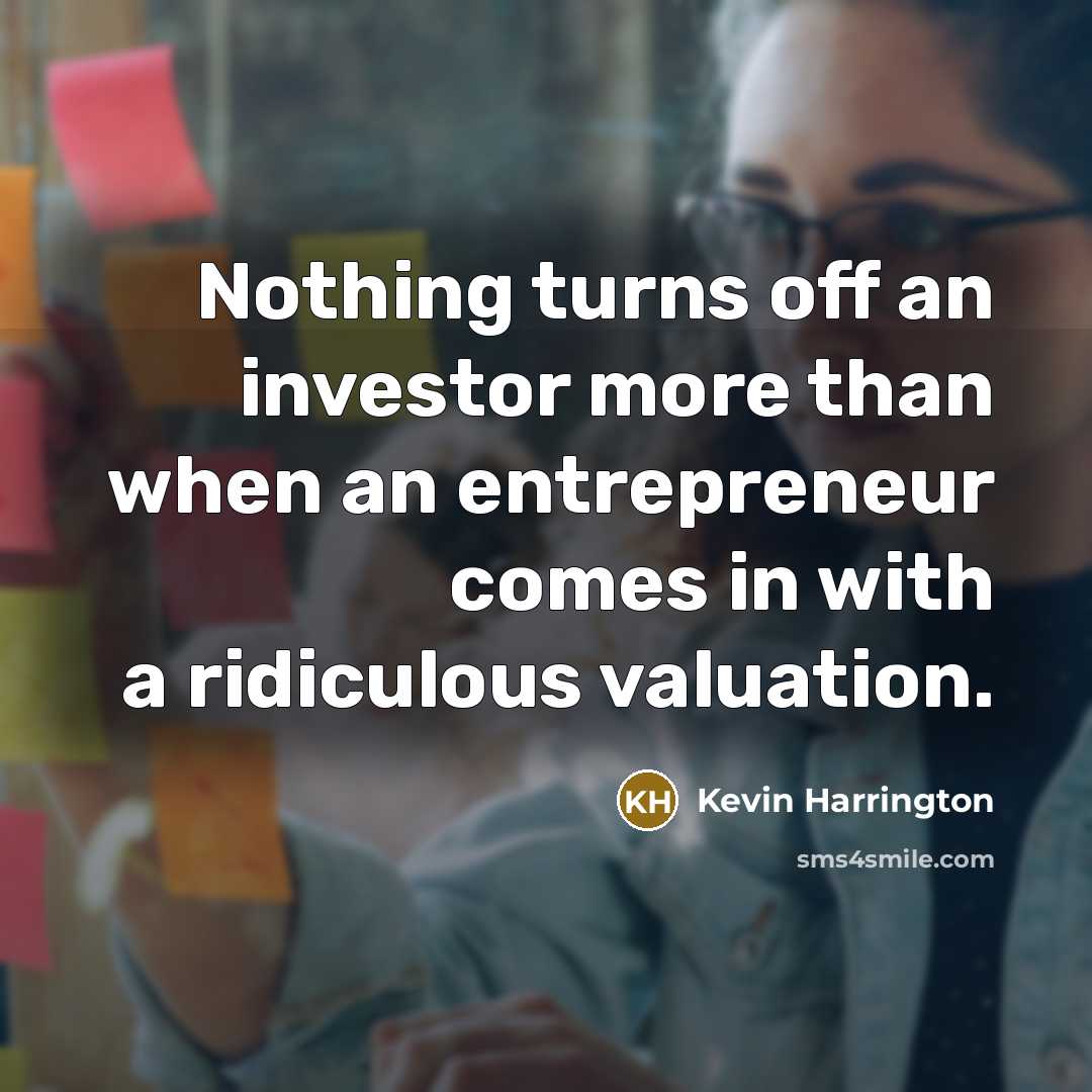 “Nothing turns off an investor more than when an entrepreneur…” quote by Kevin Harrington