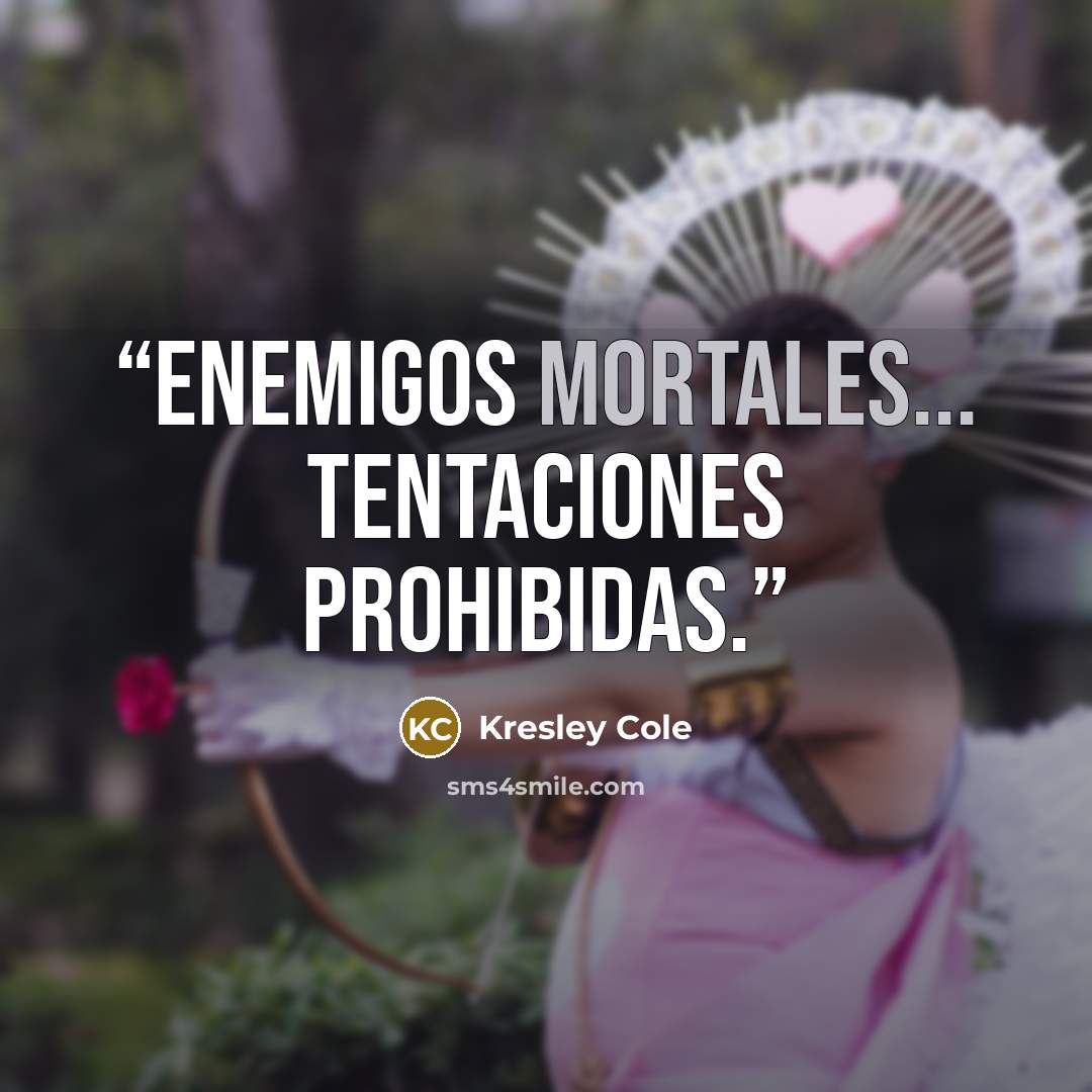 “Enemigos mortales... tentaciones prohibidas.” quote by Kresley Cole
