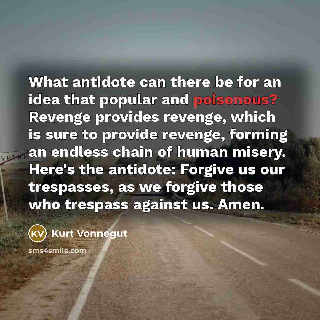 “What antidote can there be for an idea that popular…” quote by Kurt Vonnegut