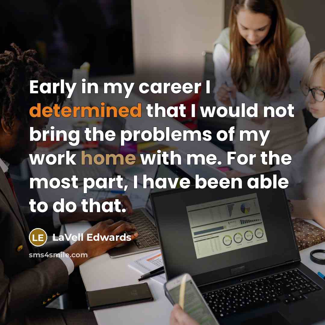 “Early in my career I determined that I would not…” quote by LaVell Edwards