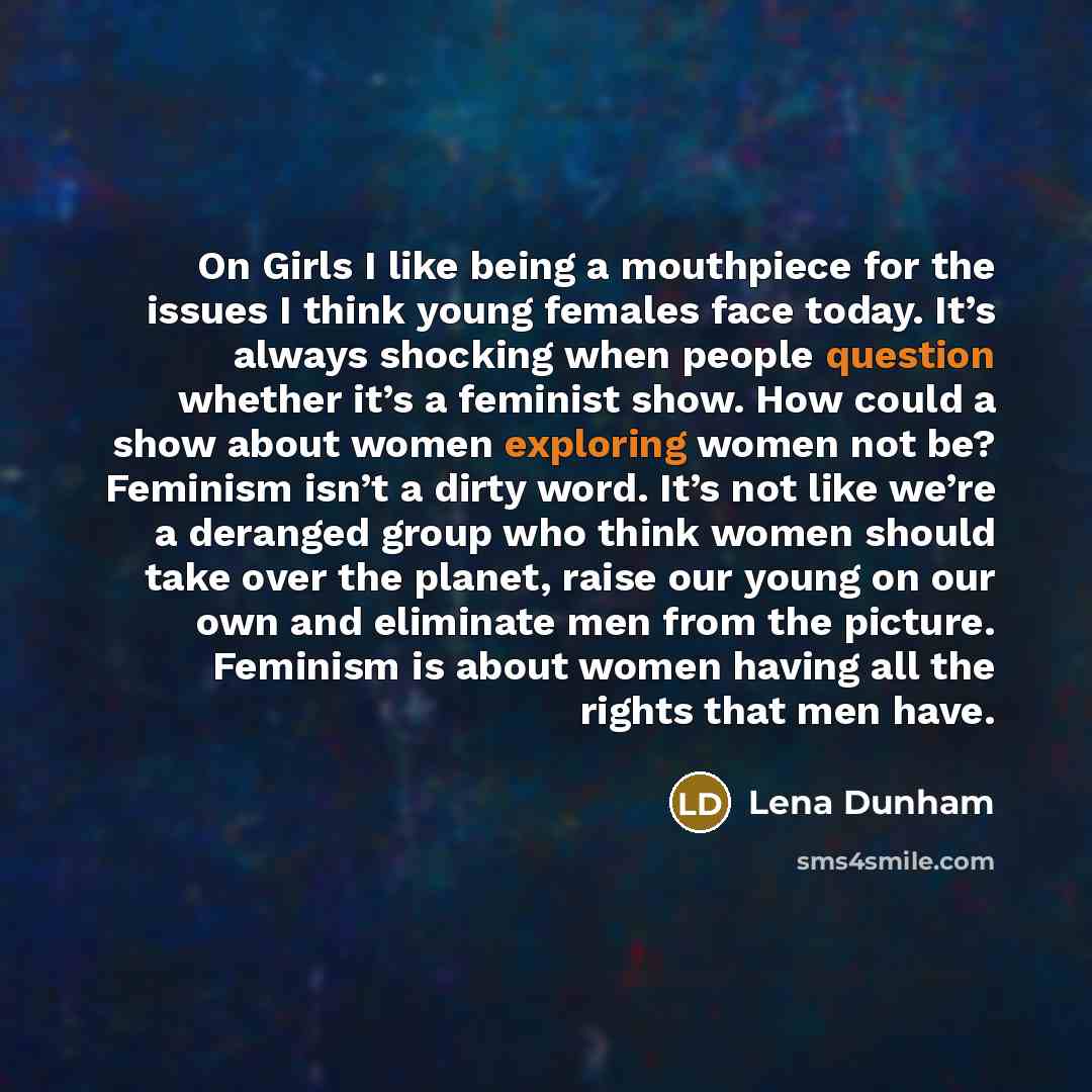 “On Girls I like being a mouthpiece for the issues…” quote by Lena Dunham