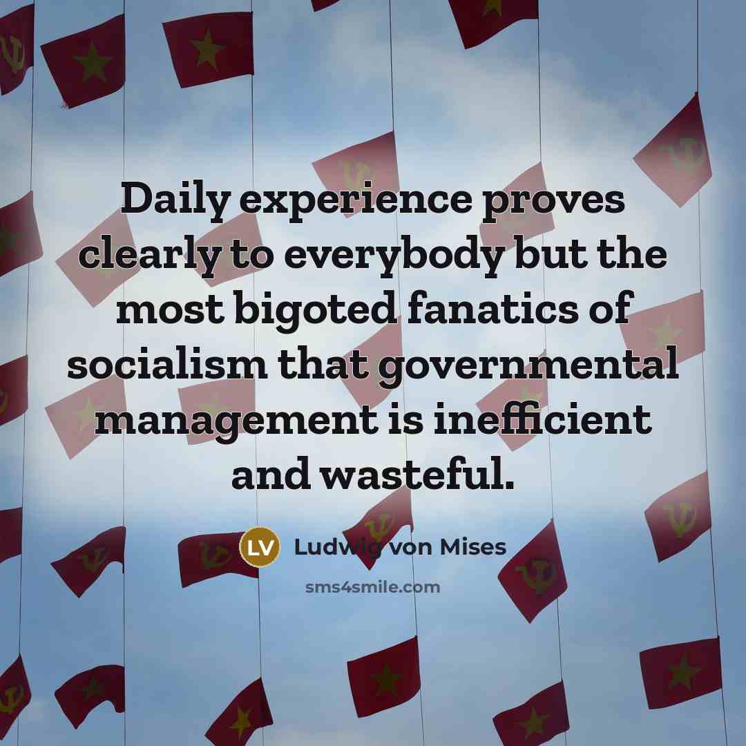 “Daily experience proves clearly to everybody but the most bigoted…” quote by Ludwig von Mises