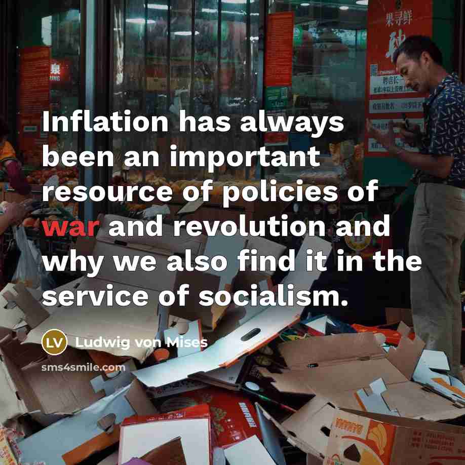 “Inflation has always been an important resource of policies of…” quote by Ludwig von Mises