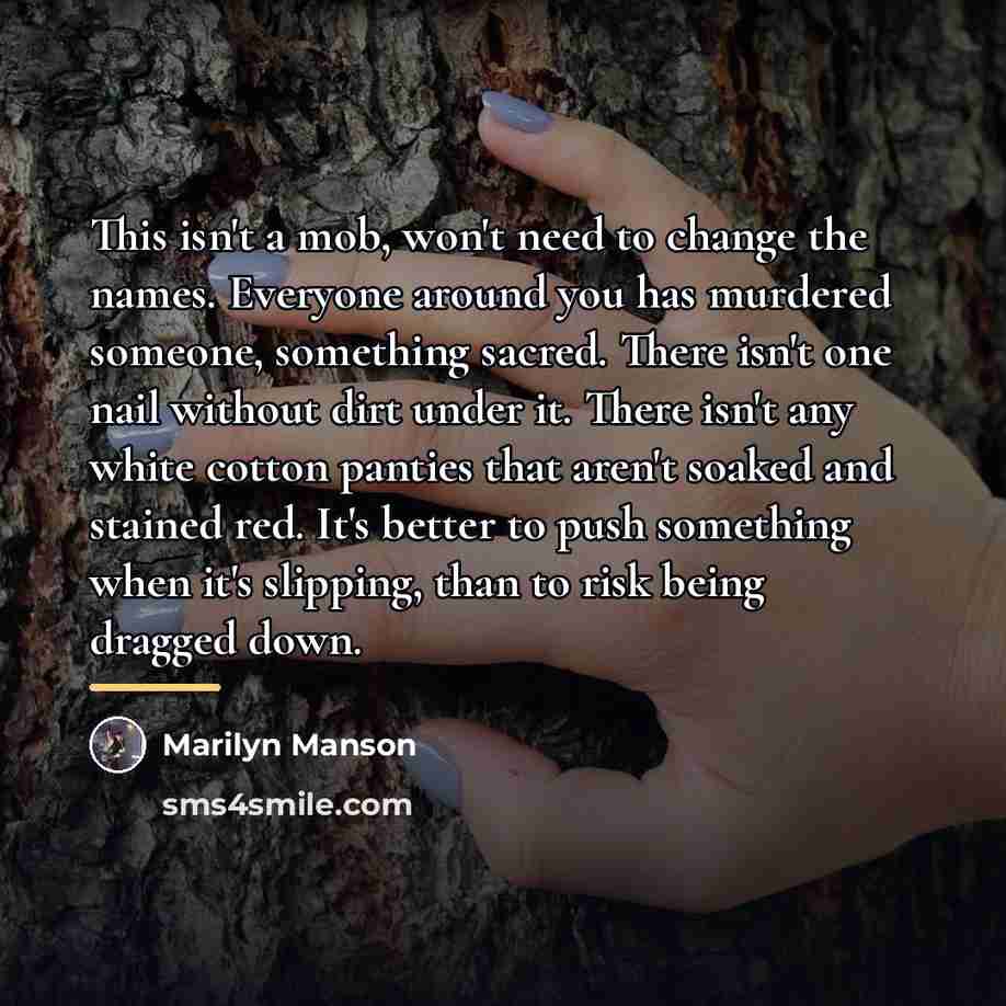 “This isn't a mob, won't need to change the names.…” quote by Marilyn Manson