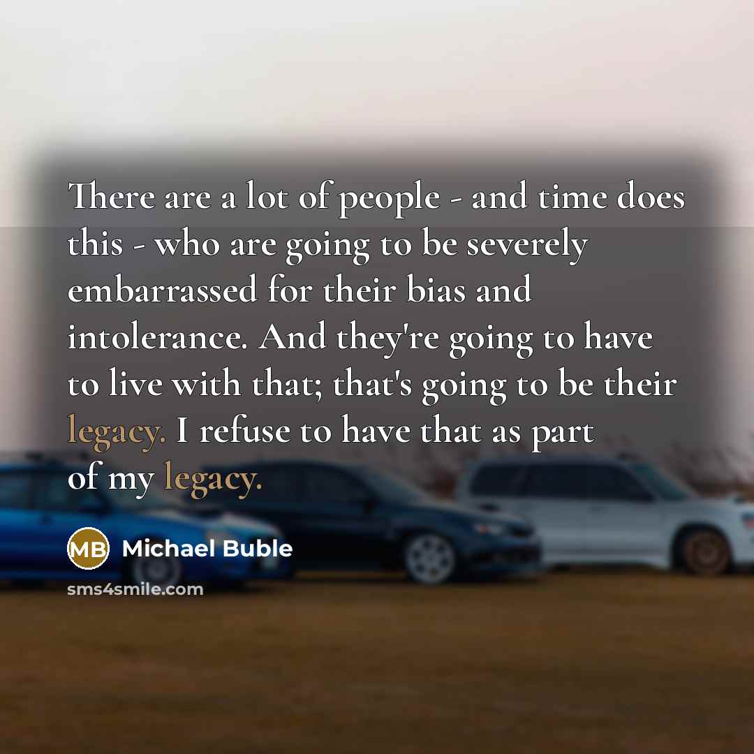 “There are a lot of people - and time does…” quote by Michael Buble