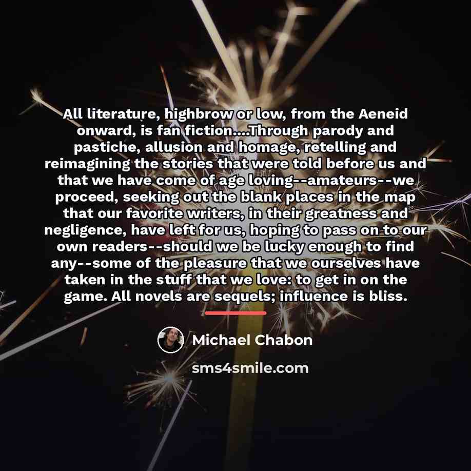 “All literature, highbrow or low, from the Aeneid onward, is…” quote by Michael Chabon