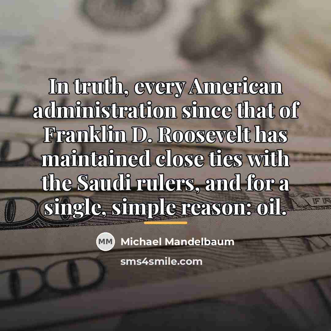 “In truth, every American administration since that of Franklin D.…” quote by Michael Mandelbaum